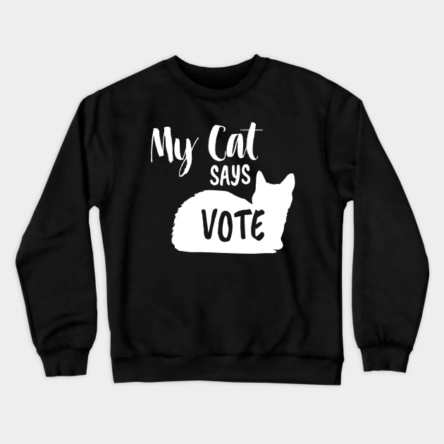 My Cats Says Vote 2020 - Cute White Cat Vote Crewneck Sweatshirt by WassilArt